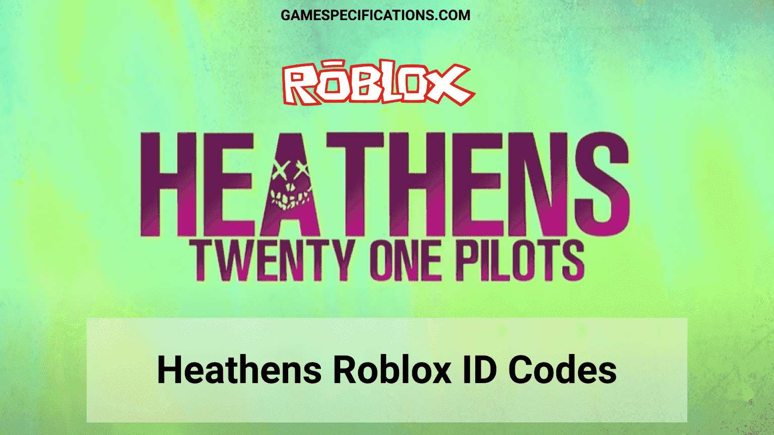 Heathens Roblox ID Codes [2024] Music Codes Game Specifications