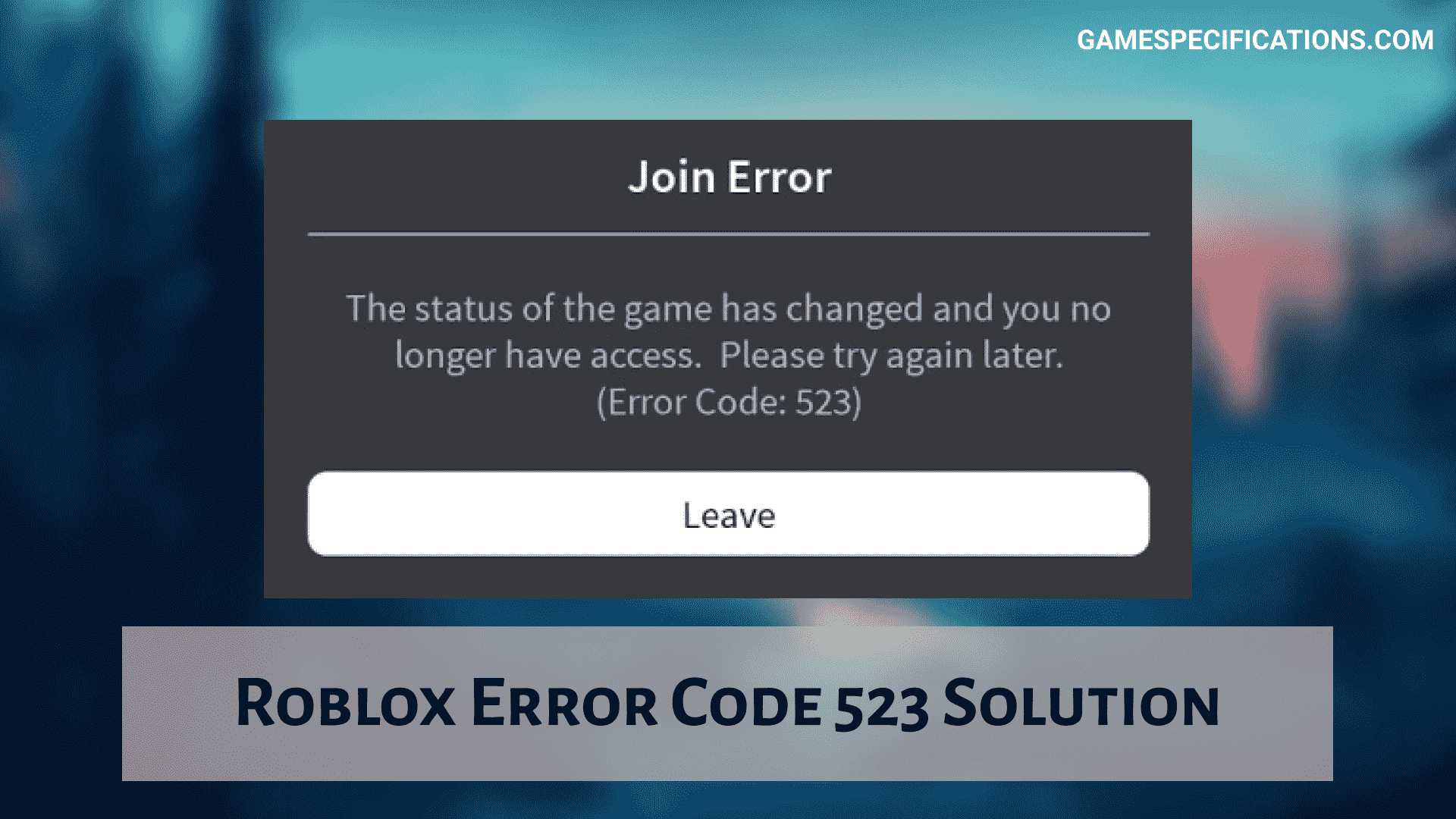 Roblox Error Code 523 Solutions 100 Working Game Specifications - error code windows roblox