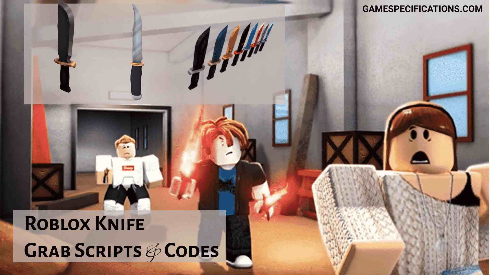 Roblox Knife Grab Script Codes 2021 Game Specifications - corl roblox music video