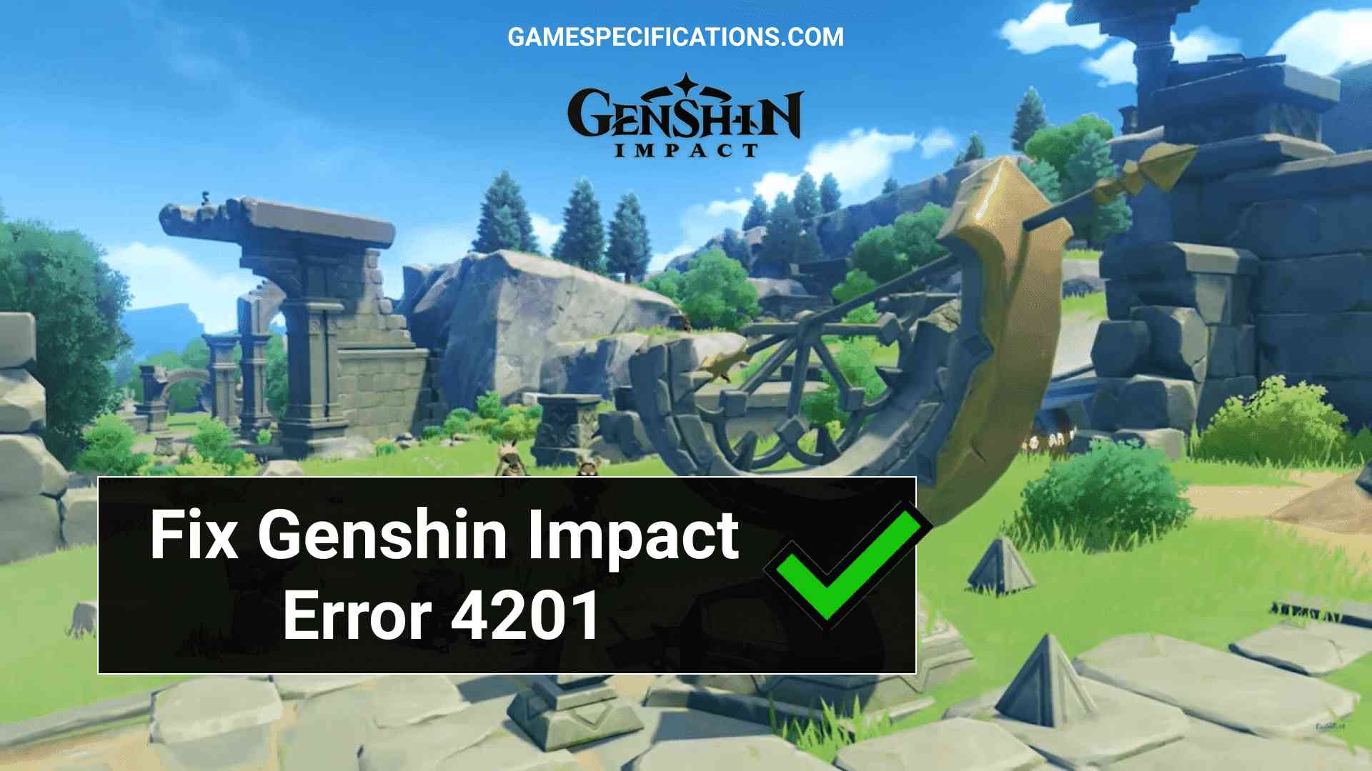 How To Fix Genshin Impact Error 4201 On Computer and Mobile?