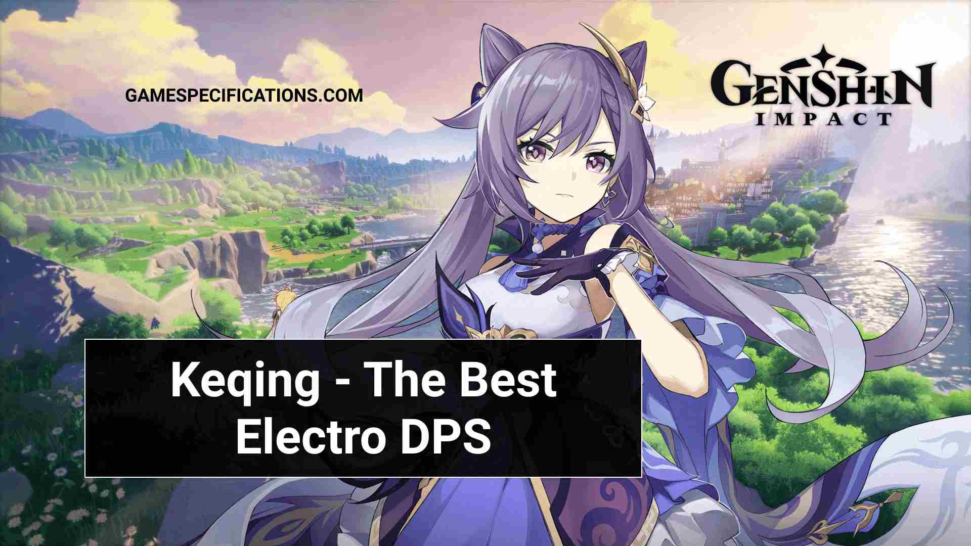 Genshin Impact Keqing - The Best Electro Character - Game Specifications