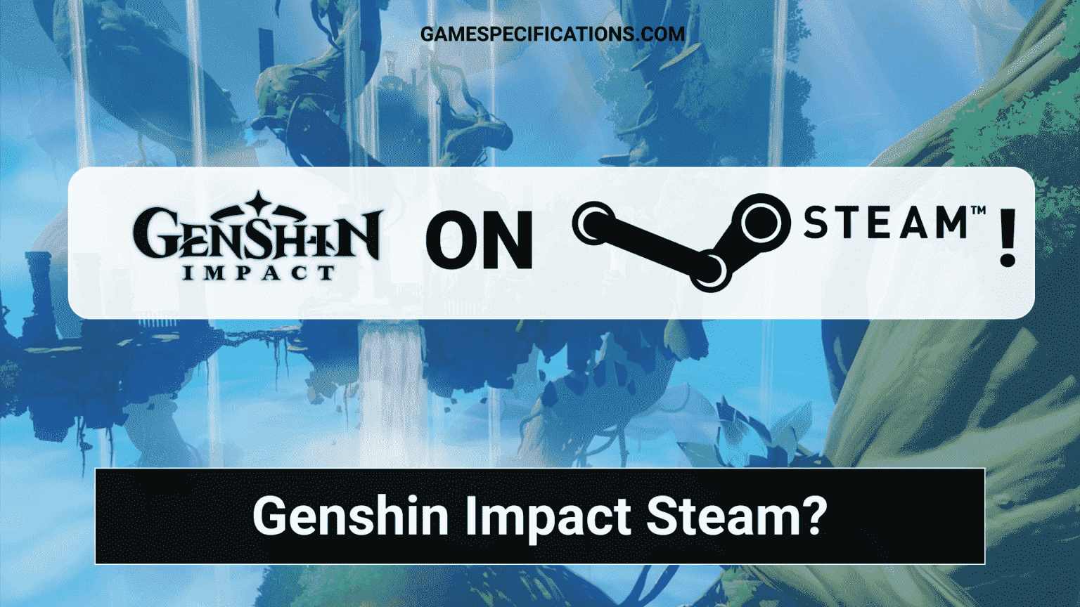 genshin impact steam background Archives - Game Specifications