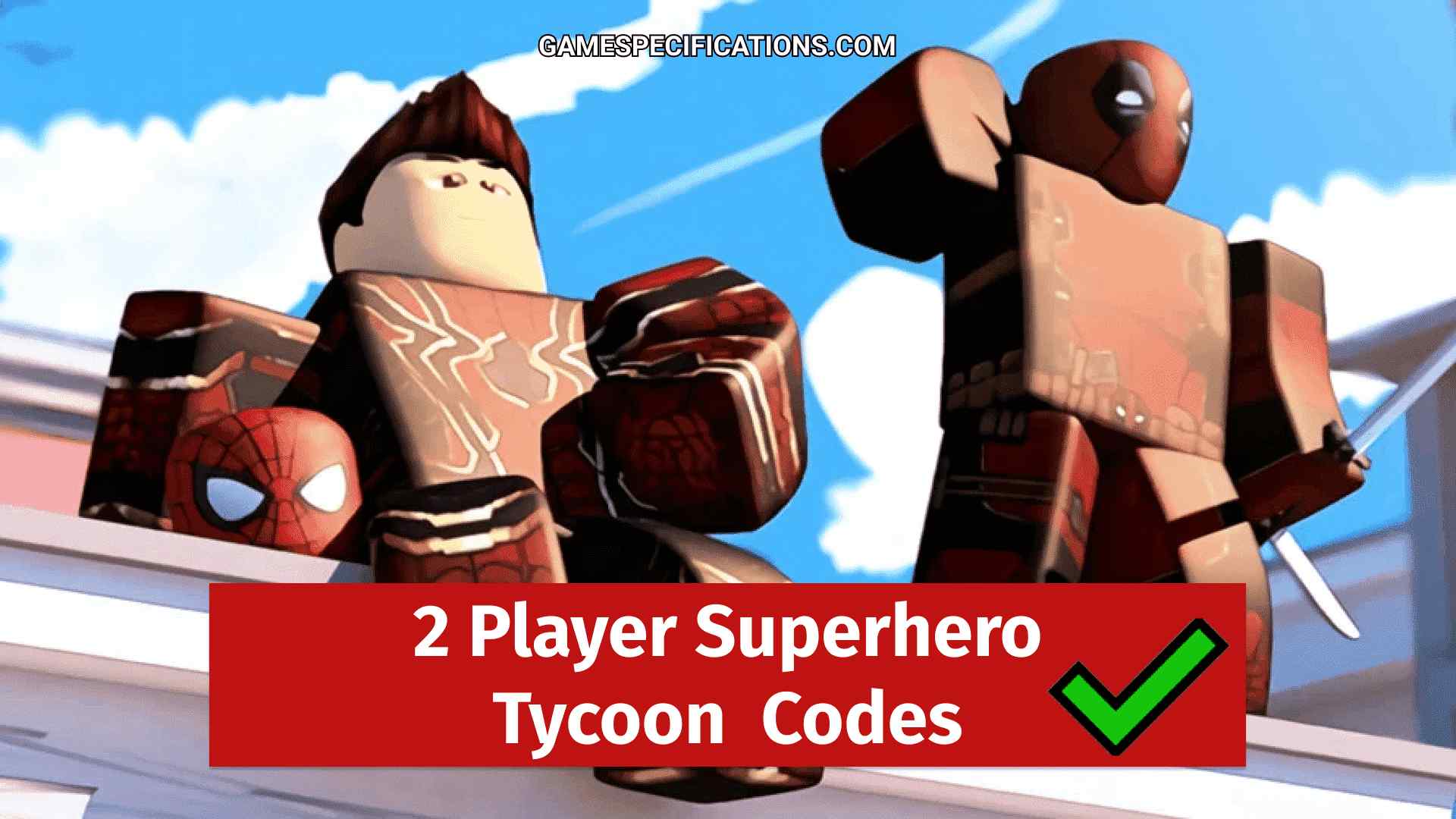 Roblox 2 Player Superhero Tycoon Codes July 2021 Game Specifications - roblox superhero package id