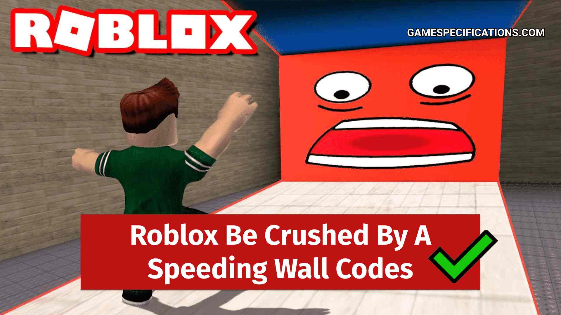 Roblox Be Crushed By A Speeding Wall Codes 2021 December