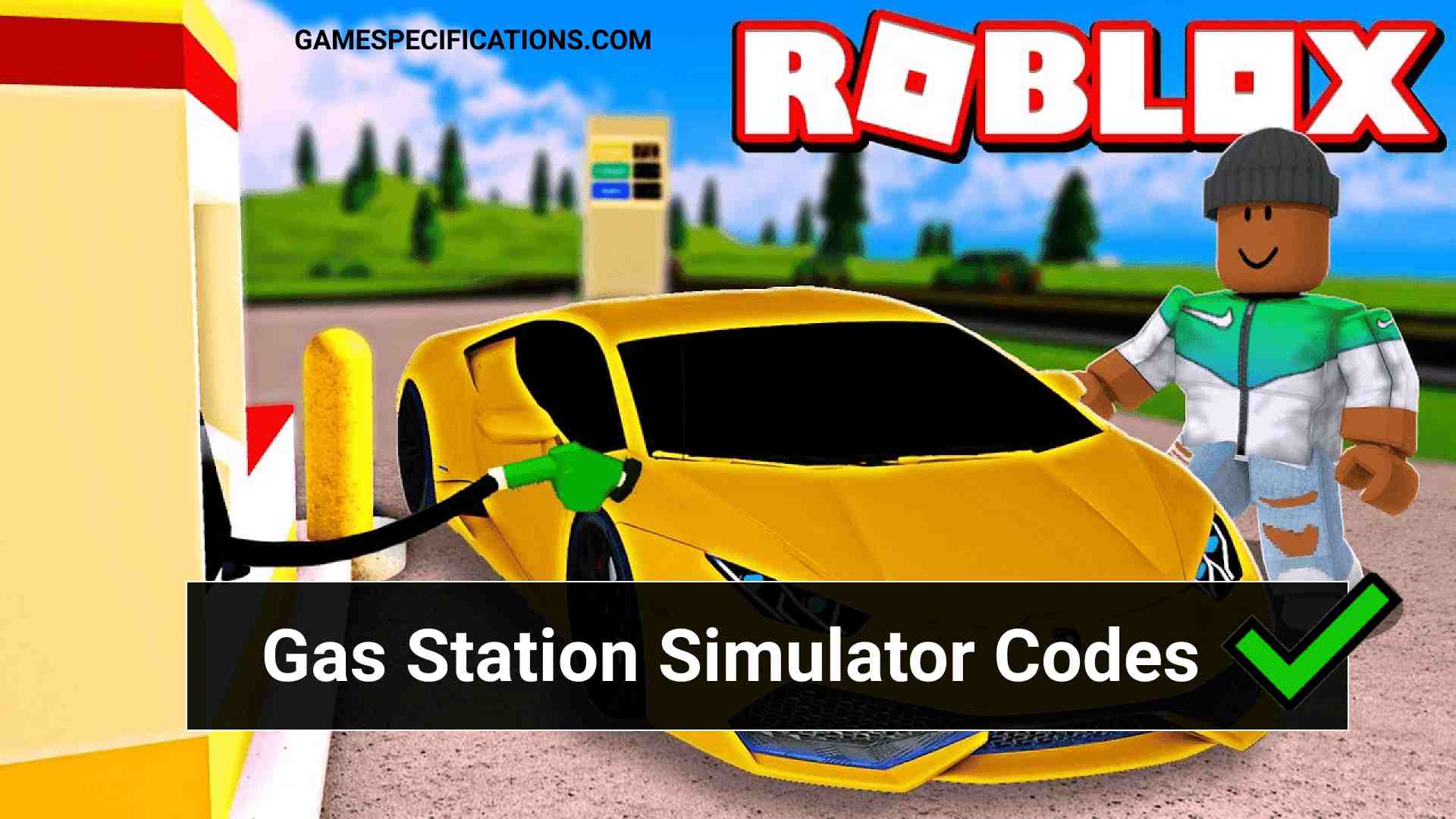 Roblox Gas Station Simulator Codes July 2021 Game Specifications - roblox bloxburg gas station