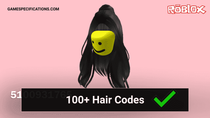 100 Popular Roblox Hair Codes 2024 Game Specifications