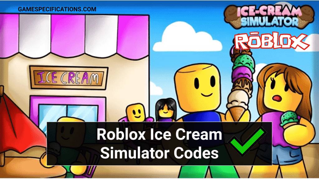 60 Roblox Ice Cream Simulator Codes September 2023 Game Specifications