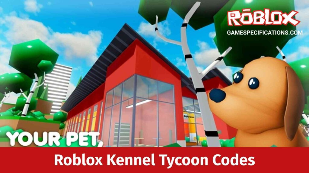 Roblox Kennel Tycoon Codes