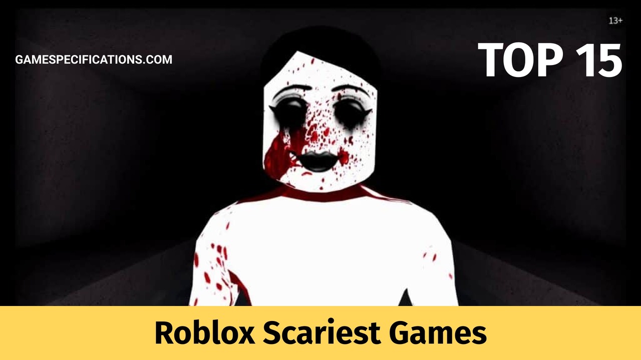 Top 15 Roblox Scariest Games Of All Time 2021 Game Specifications - roblox horror games on xbox