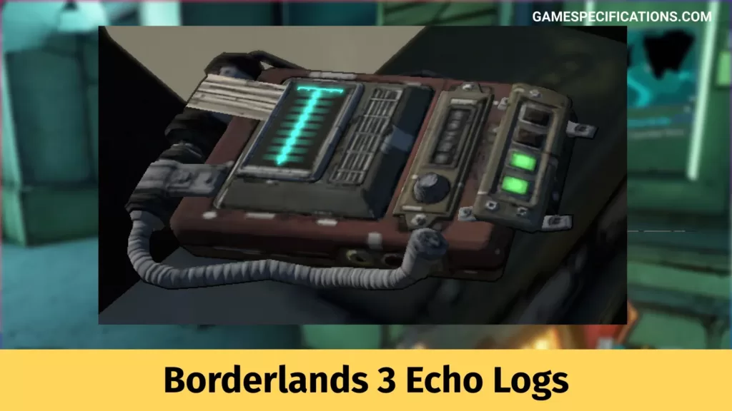 Borderlands 3 Echo Logs