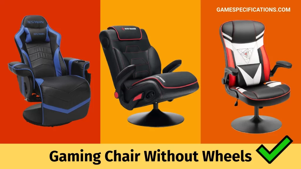 Gaming Chair Without Wheels