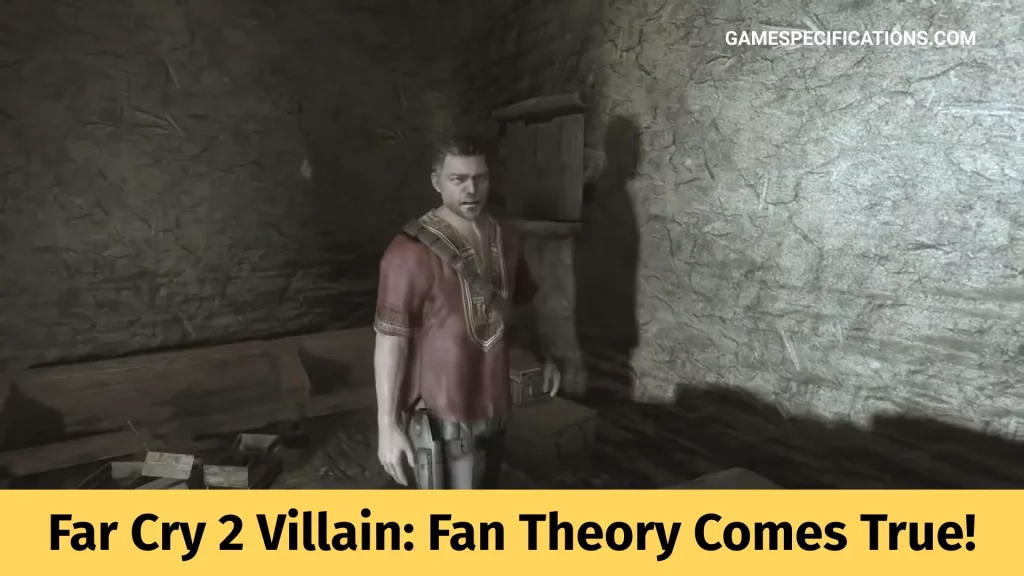 Far Cry 2 Villain Fan Theory Comes True