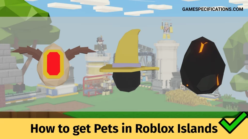 How to get Pets in Roblox Islands