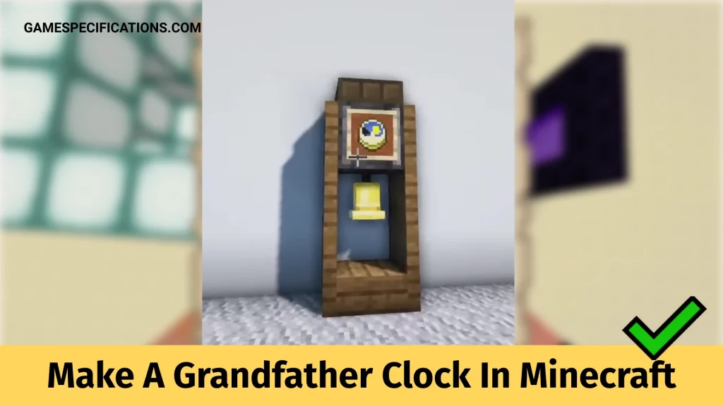 Make A Grandfather Clock In Minecraft