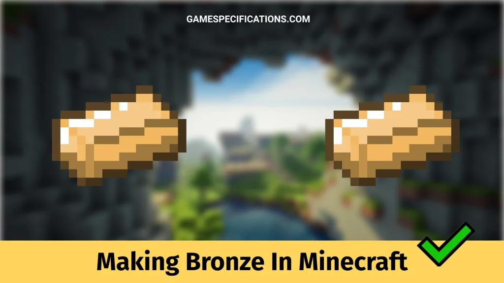 Making Bronze In Minecraft
