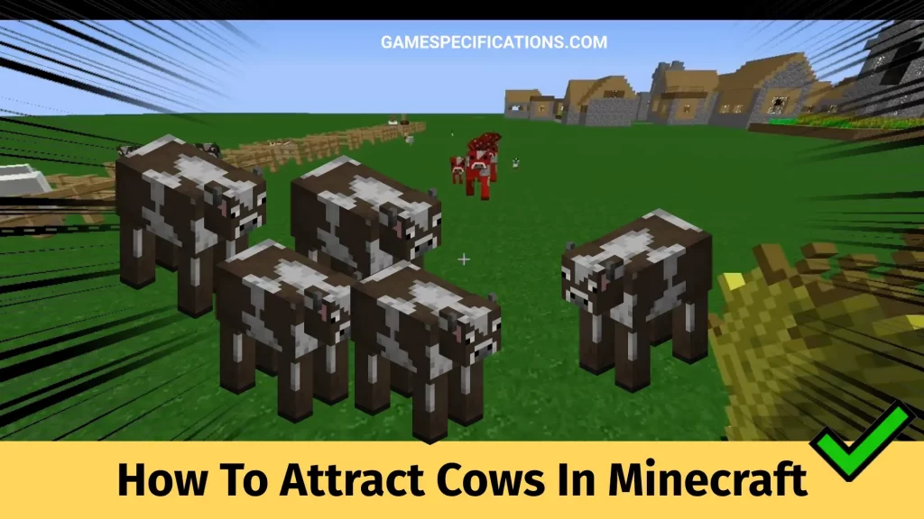 How To Attract Cows In Minecraft