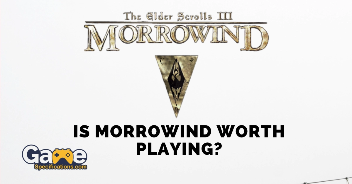 Is Morrowind Worth Playing