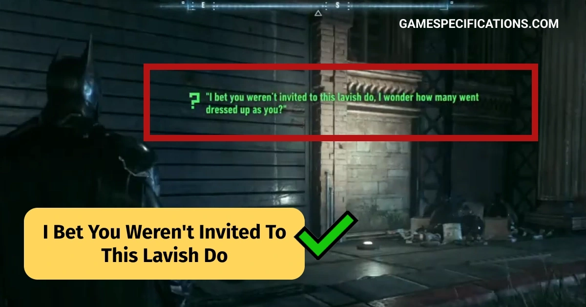 I Bet You Weren’t Invited To This Lavish Do – Arkham Knight Riddle Guide