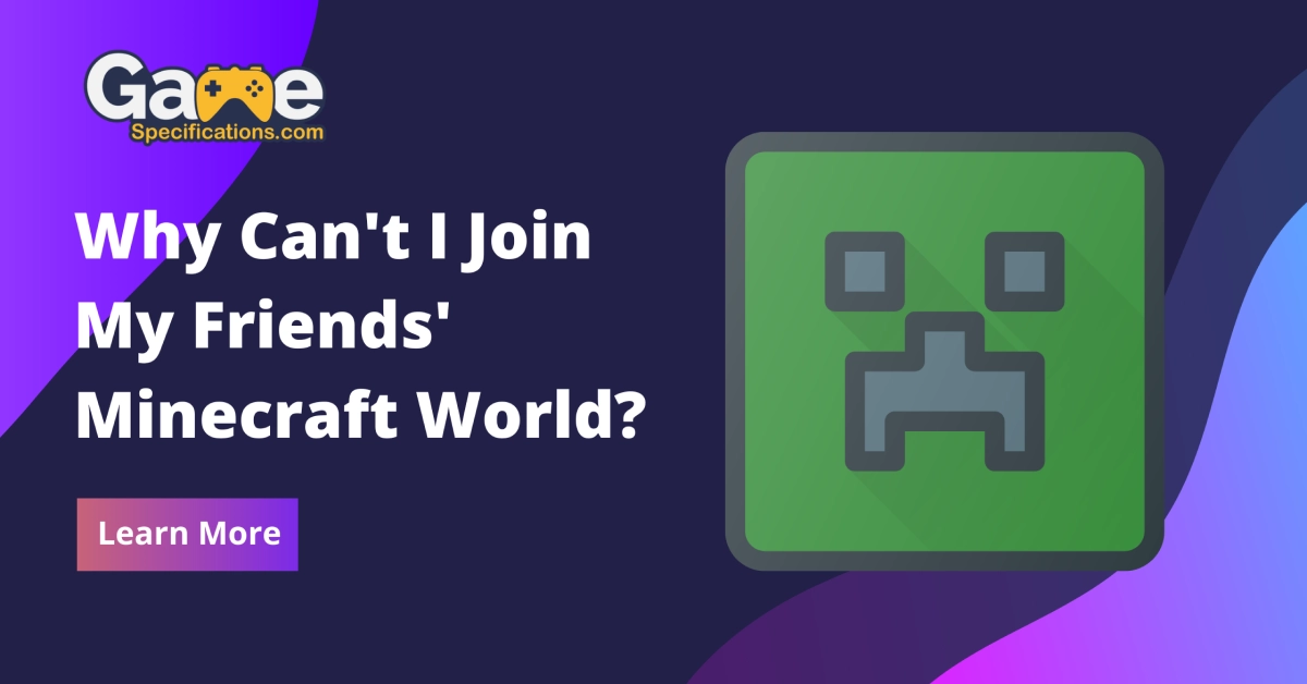 Why Cant I Join My Friends Minecraft World