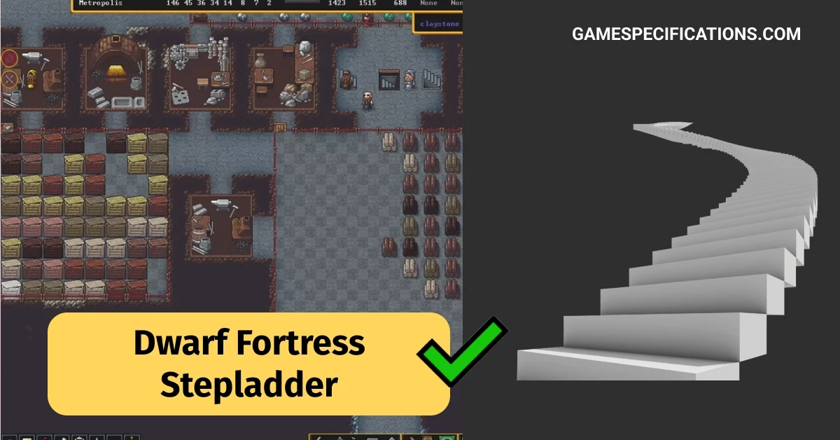 Dwarf Fortress Stepladder