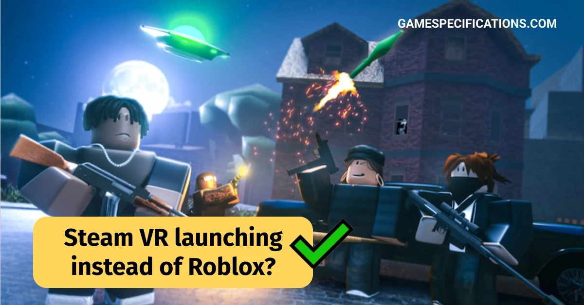 Steam VR launching instead of Roblox