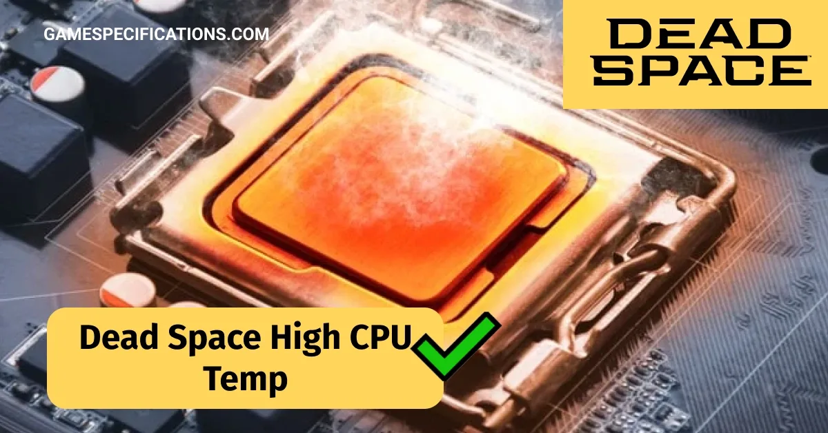 Dead Space High CPU Temp