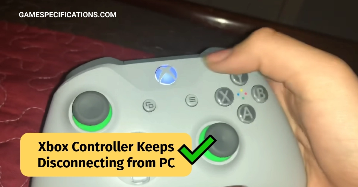 Xbox Controller Keeps Disconnecting from PC