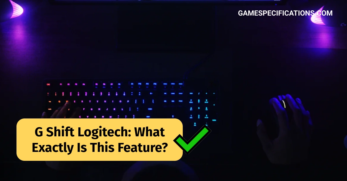 G Shift Logitech: What Exactly Is This Feature?