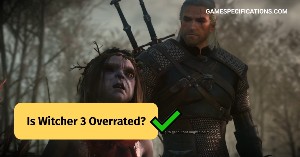 Is Witcher 3 Overrated